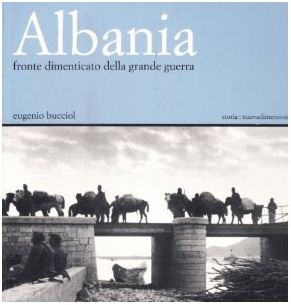 ALBANIA – Fronte dimenticato della Grande Guerra