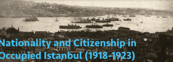 Nationality and Citizenship in Occupied Istanbul (1918-1923)
