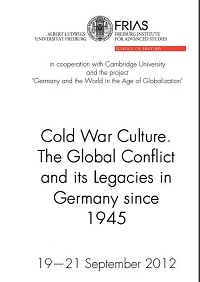 Cold War Culture. The Global Conflict and its Legacies in Germany since 1945