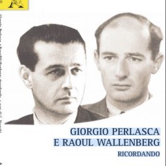 GIORGIO PERLASCA  E RAOUL WALLENBERG