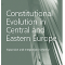 Constitutional Evolution in Central and Eastern Europe