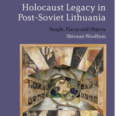 Holocaust Legacy in Post-Soviet Lithuania