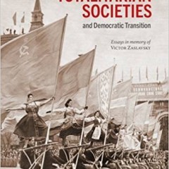 TOTALITARIAN SOCIETIES AND DEMOCRATIC TRANSITION