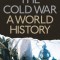 The Cold War. A World History