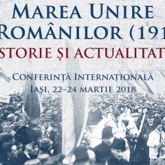 Marea Unire a Românilor (1918) – Istorie şi Actualitate