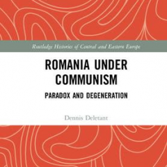 Romania under Communism: Paradox and Degeneration