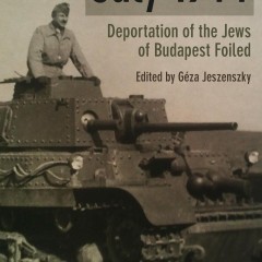 July 1944. Deportation of the Jews of Budapest Foiled