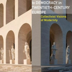 Alternatives to Democracy in Twentieth-Century Europe
