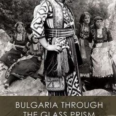Bulgaria Through the glass prism of time