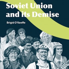 The Multiethnic Soviet Union and its Demise
