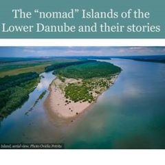The ” nomad” Islands of the Lower Danube and their stories