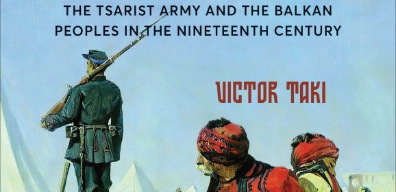 Russia’s Turkish Wars: The Tsarist Army and the Balkan Peoples in the Nineteenth Century