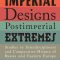 Imperial Designs, Postimperial Extremes